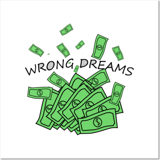 To be rich is the wrong dream Posters and Art